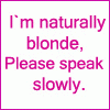 Аватар i'm naturally blonde,please speak slowly