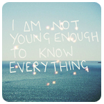 99px.ru аватар Фраза на фоне голубого неба и моря (I am not young enough to know everything / Я не достаточно молод, чтобы знать всё)