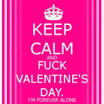 99px.ru аватар Надпись на розовом фоне `KEEP CALM AND FUCK VALENTINE'S DAY. I'M FOREVER ALONE / БУДЬ СПОКОЕН И К ЧЕРТЯМ ДЕНЬ СВЯТОГО ВАЛЕНТИНА. Я НАВСЕГДА ОДИН`