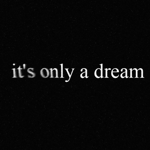 99px.ru аватар Размывающаяся надпись Its only a dream / Это всего лишь мечта
