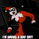 Аватар Харли Квинн / Harley Quinn из мультсериала Бэтмен / Batman в ярости (Im having a bad day! / У меня сегодня плохой день!)