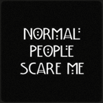 Аватар Надпись на черном фоне в стиле сериала Американская история ужасов / American Horror Story (NORMAL PEOPLE SCARE ME / Нормальные люди меня пугают)