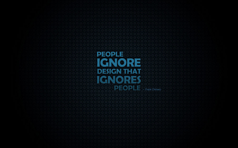 Обои для рабочего стола People IGNORE design that IGNORES people - Frank Chimero