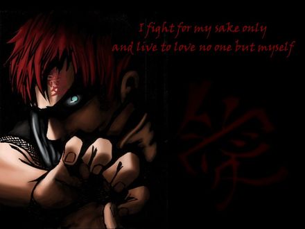 Обои на рабочий стол Гаара, I fight for my sake only and live to love no one but myself