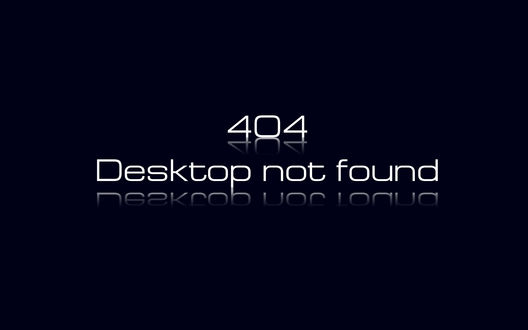 Обои на рабочий стол 404 desktop not found