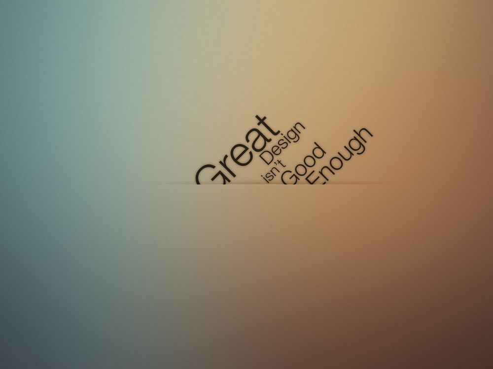 Обои для рабочего стола Great design isn't good enough