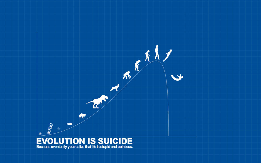 evolution-is-suicide-because-eventually-you