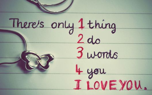 Обои на рабочий стол Список (There's only 1. thing 2.do 3. words 4. you I LOVE YOU)