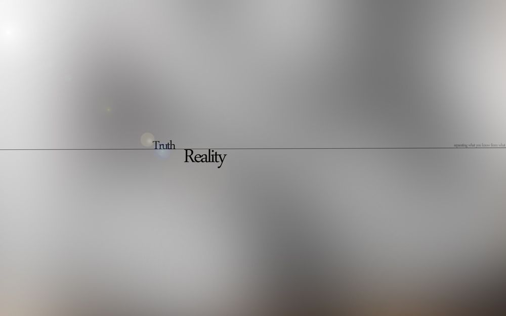 Обои для рабочего стола Truth Reality separating what you know from what