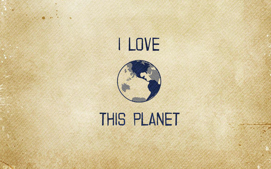 Обои на рабочий стол Нарисованный земной шар ( I love this planet / Я люблю эту планету)