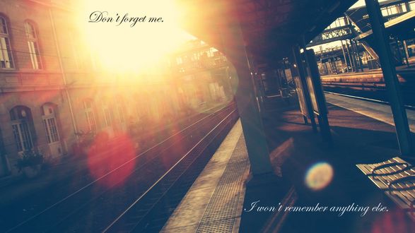 Обои на рабочий стол Станция железнодорожного вокзала ( Don't forget me, I won't remember anything else / Не забывай меня, Я не буду помнить ничего другого )