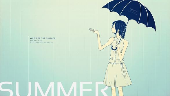 Обои на рабочий стол Девушка стоит под зонтом, ловя рукой капли дождя (SUMMER;WAIT FOR THE SUMMER And well sleep Well sleep when we want to)