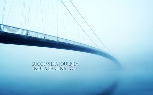Обои на рабочий стол Мост в тумане (Success is a journey, not a destination / Успех это путешествие, а не пункт назначения)