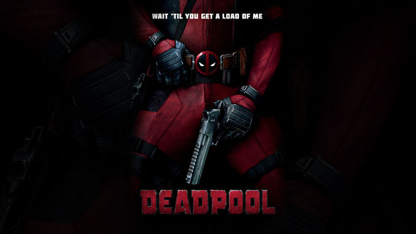 Обои на рабочий стол Дэдпул / Deadpool из одноименного фильма (WAIT TIL YOU GET A LOAD OF ME)