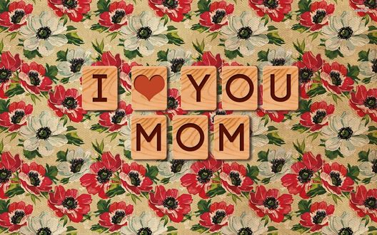 Обои на рабочий стол Буквы выложенные на цветочном орнаменте I love You Mom / Я люблю тебя мама