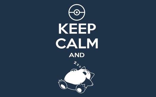 Обои на рабочий стол Надпись:Keep calm and / Сохраняй спокойствие и спящий Снорлакс / Snorlax из аниме Pokemon / Покемон